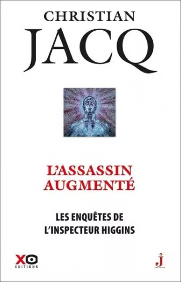 Les enquêtes de l'inspecteur Higgins Tome 47 : L'assassin augmenté  Christian Jacq  [Livres]