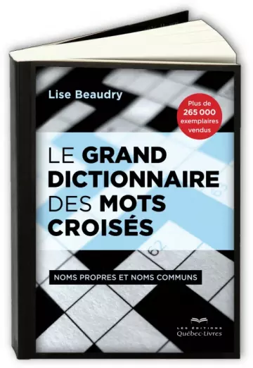 Le grand dictionnaire des mots croisés: noms propres et noms communs  Lise Beaudry [Livres]