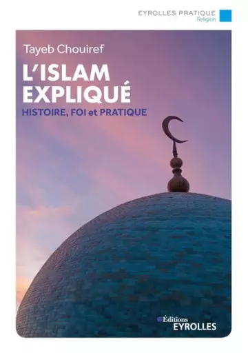 L'ISLAM EXPLIQUÉ - TAYEB CHOUIREF [Livres]