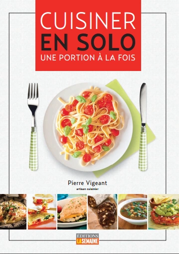 CUISINER EN SOLO Une portion à la fois  Pierre Vigeant  [Livres]