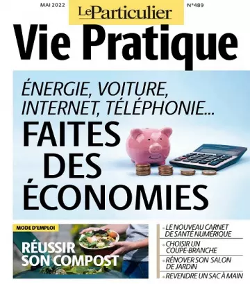 Le Particulier Vie Pratique N°489 – Mai 2022 [Magazines]