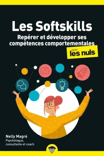 Les softskills pour les Nuls.repérer et développer ses compétences comportementales [Livres]