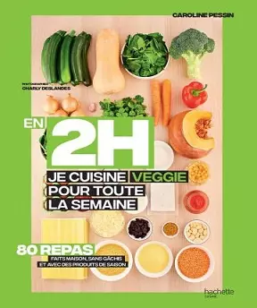 En 2H je cuisine Veggie pour toute la semaine [Livres]