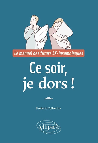 Ce soir, je dors !Le manuel des futurs EX-insomniaques [Livres]