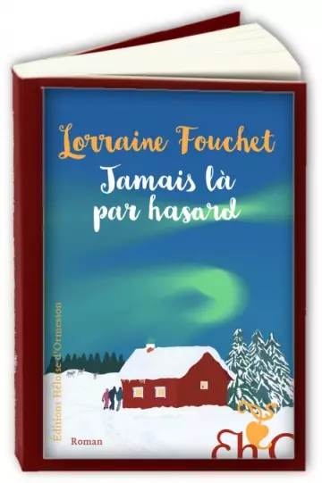 Jamais là par hasard  Lorraine Fouchet [Livres]