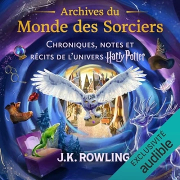 Archives du Monde des Sorciers J.K. Rowling [AudioBooks]