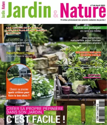 Jardin et Nature N°144 – Avril 2022 [Magazines]