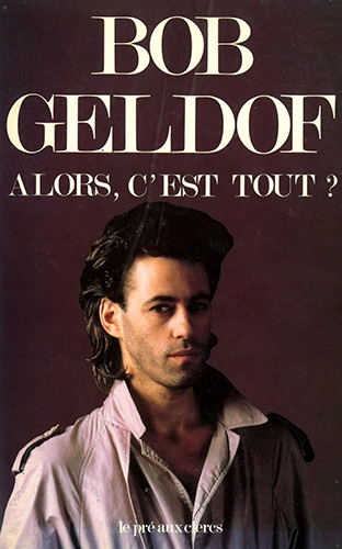 ALORS C'EST TOUT ? BOB GELDOF  [Livres]