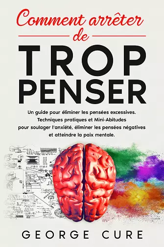 Comment Arrêter De Trop Penser [Livres]