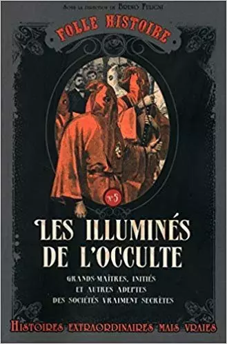 Bruno Fuligni - Folle histoire - Les illuminés de l'occulte  [Livres]