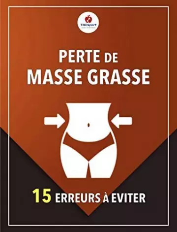 PERTE DE MASSE GRASSE :15 ERREURS A ÉVITER [Livres]