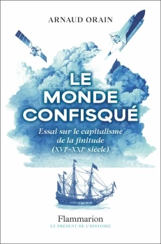 Le Monde Confisqué Arnaud Orain [Livres]