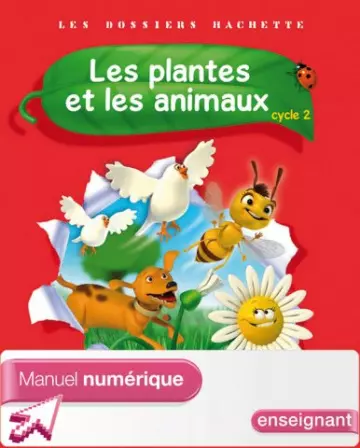 Les dossiers Hachette - Les plantes et les animaux - Cycle 2 [Livres]