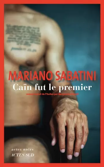 Caïn fut le premier  Mariano Sabatini [Livres]