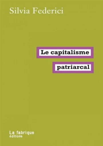 LE CAPITALISME PATRIARCAL - SILVIA FEDERICI [Livres]