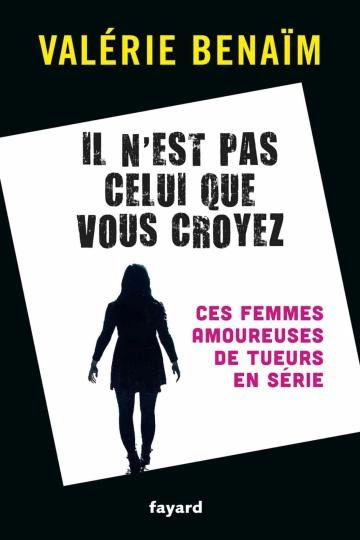 Valerie.Benaim Il n'est pas celui que vous croyez [Livres]