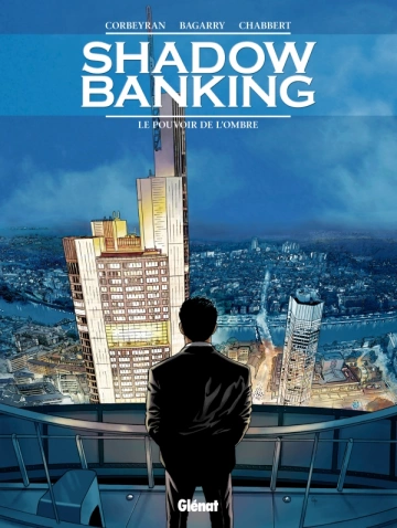 SHADOW BANKING (CORBEYRAN/CHABERT) LES 5 TOMES  [BD]