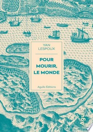 Pour mourir, le monde  Yan Lespoux [Livres]