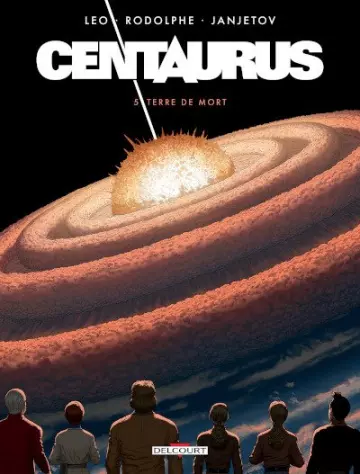 CENTAURUS (LEO/RODOLPHE/JANJETOV) T5 TERRE DE MORT [BD]