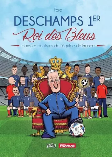 Deschamps 1er - Roi des Bleus [BD]