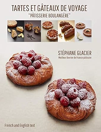 STÉPHANE GLACIER - TARTES ET GÂTEAUX DE VOYAGE  [Livres]