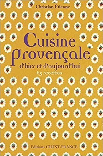 Cuisine provençale d'hier et d'aujourd'hui [Livres]