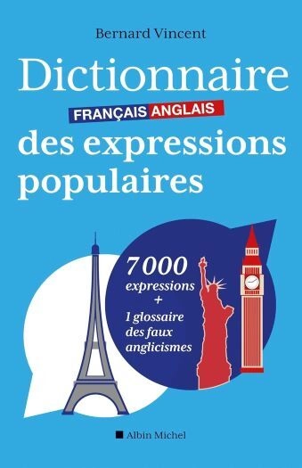 Dictionnaire français-anglais des expressions populaires [Livres]