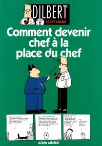 Dilbert - Tome 3 - Comment Devenir Chef à La Place Du Chef [BD]