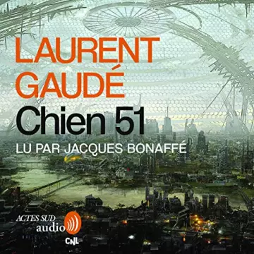 Chien 51 Laurent Gaudé [AudioBooks]