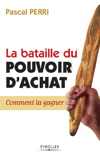 La bataille du pouvoir d'achat Comment la gagner  [Livres]