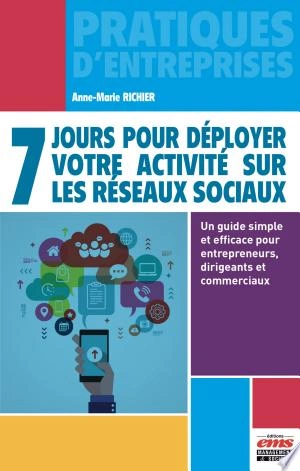 7 jours pour déployer votre activité sur les réseaux sociaux  [Livres]