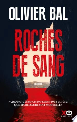 Roches de sang  Olivier Bal [Livres]