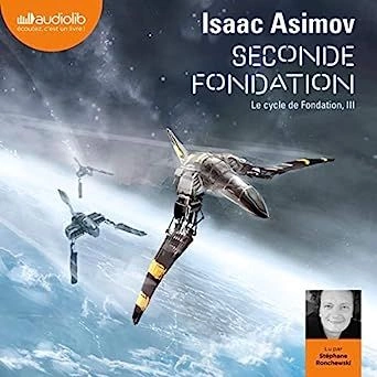 ISAAC ASIMOV : SECONDE FONDATION - CYCLE DE FONDATION TOME III  [AudioBooks]