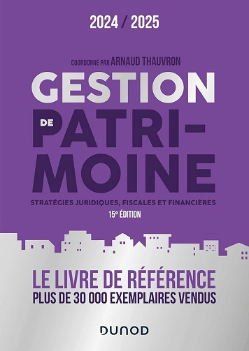 Gestion de patrimoine.2024-2025.Stratégies juridiques, fiscales et financières [Livres]