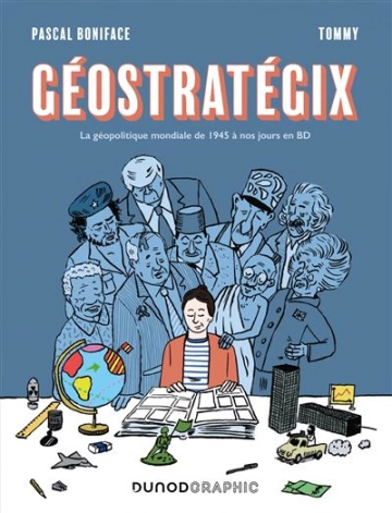 Géostratégix - La géopolitique mondiale de 1945 à nos jours en BD [BD]