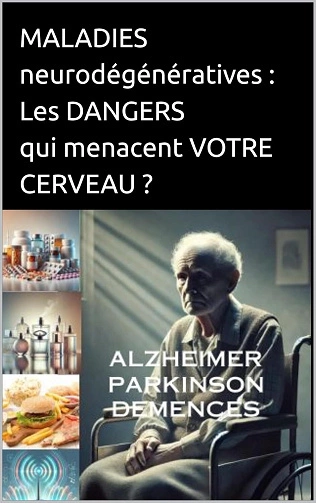 Maladies neurodégénératives.Les dangers qui menacent votre cerveau [Livres]