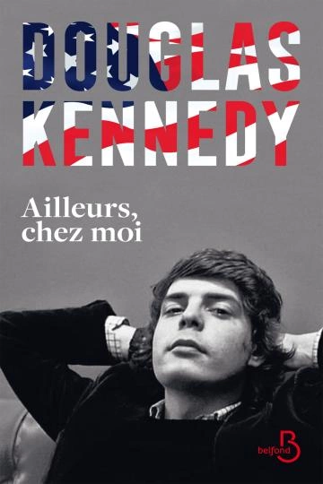 Ailleurs, chez moi  - Douglas Kennedy [Livres]