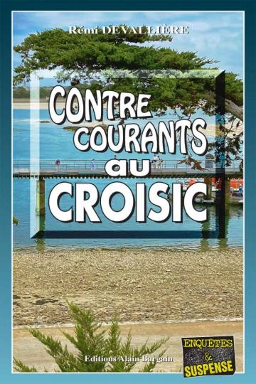 Contre-courants au Croisic - Rémi Devallière [Livres]