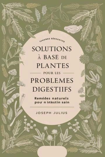 Julius.Joseph Solutions à base de plantes pour les problèmes digestifs  [Livres]