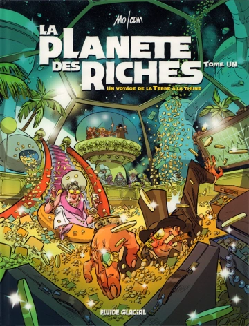 LA PLANÈTE DES RICHES - MO/CDM - TOMES 1 & 2 [BD]