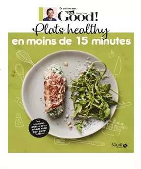 Dr Good – Plats healthy en moins de 15 minutes [Livres]