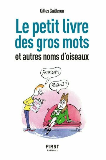 Le petit livre des gros mots et autres noms d'oiseaux .Gilles Guilleron  [Livres]