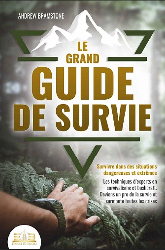 LE GRAND GUIDE DE SURVIE [Livres]