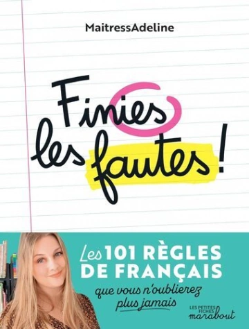 Finies les fautes, Les 101 règles de français que vous n'oublierez plus jamais - MaitressAdeline  [Livres]