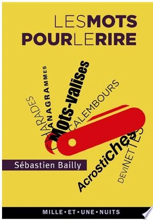 LES MOTS POUR LE RIRE - SÉBASTIEN BAILLY [Livres]