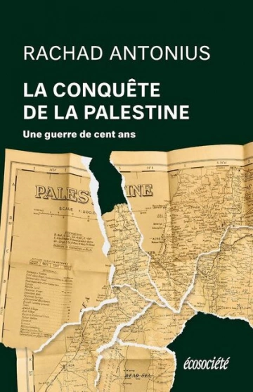 Rachad Antonius - La conquête de la Palestine [Livres]