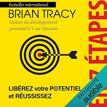 Libérez votre potentiel et réussissez en 7 étapes Brian Tracy  [AudioBooks]