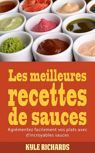 Les meilleures recettes de sauces [Livres]