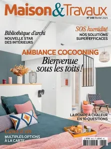 Maison & Travaux N.348 - Février 2025 [Magazines]