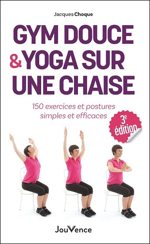 Gym douce et yoga sur une chaise(3 edit)  [Livres]